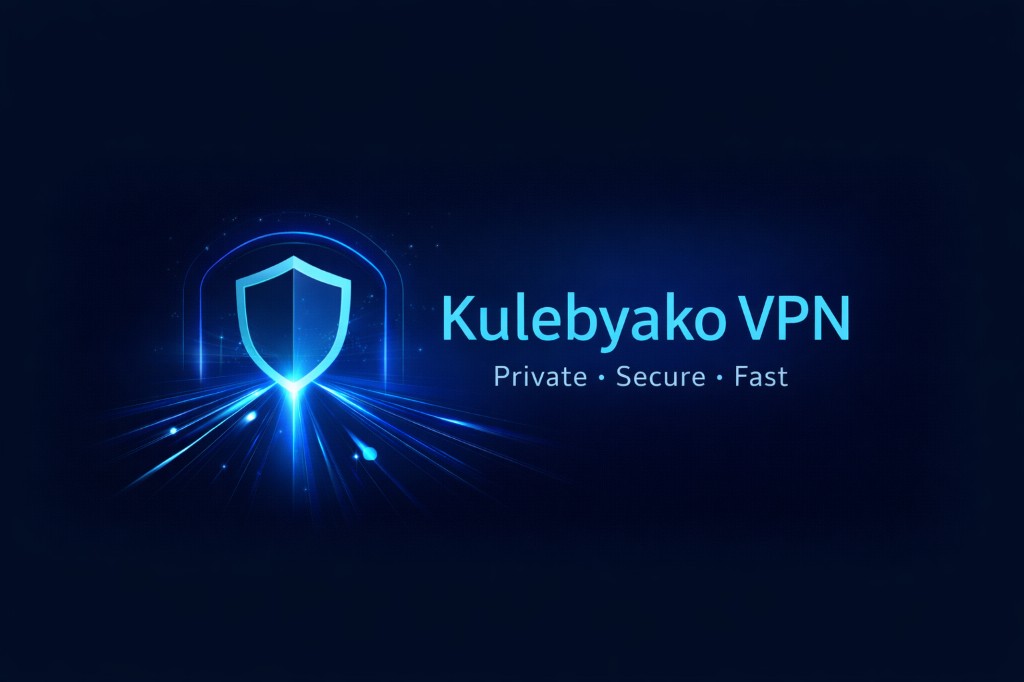 Kulebyako VPN — Private, Secure, Fast